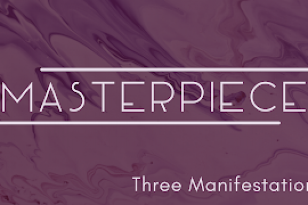 Masterpiece Wk 3: Three Manifestations