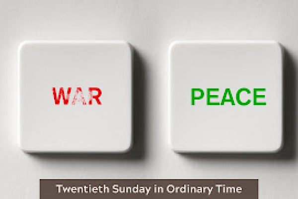 War & Peace – Sinner & Saint : 20th Sunday