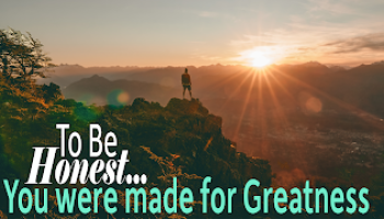 To Be Honest 3: You Were Made For Greatness