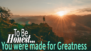 To Be Honest 3: You Were Made For Greatness