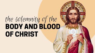 Solemnity of the Most Holy Body and Blood of Jesus